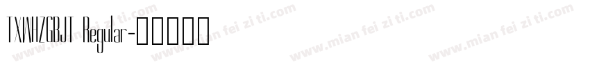 TXWHZGBJT Regular字体转换
